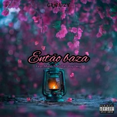 Então Baza_feat_Mário_Trafulha_&_Boy_Dery.mp3