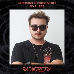 ZEG | Profound Records Series Ep. 4 | 23/06/2022