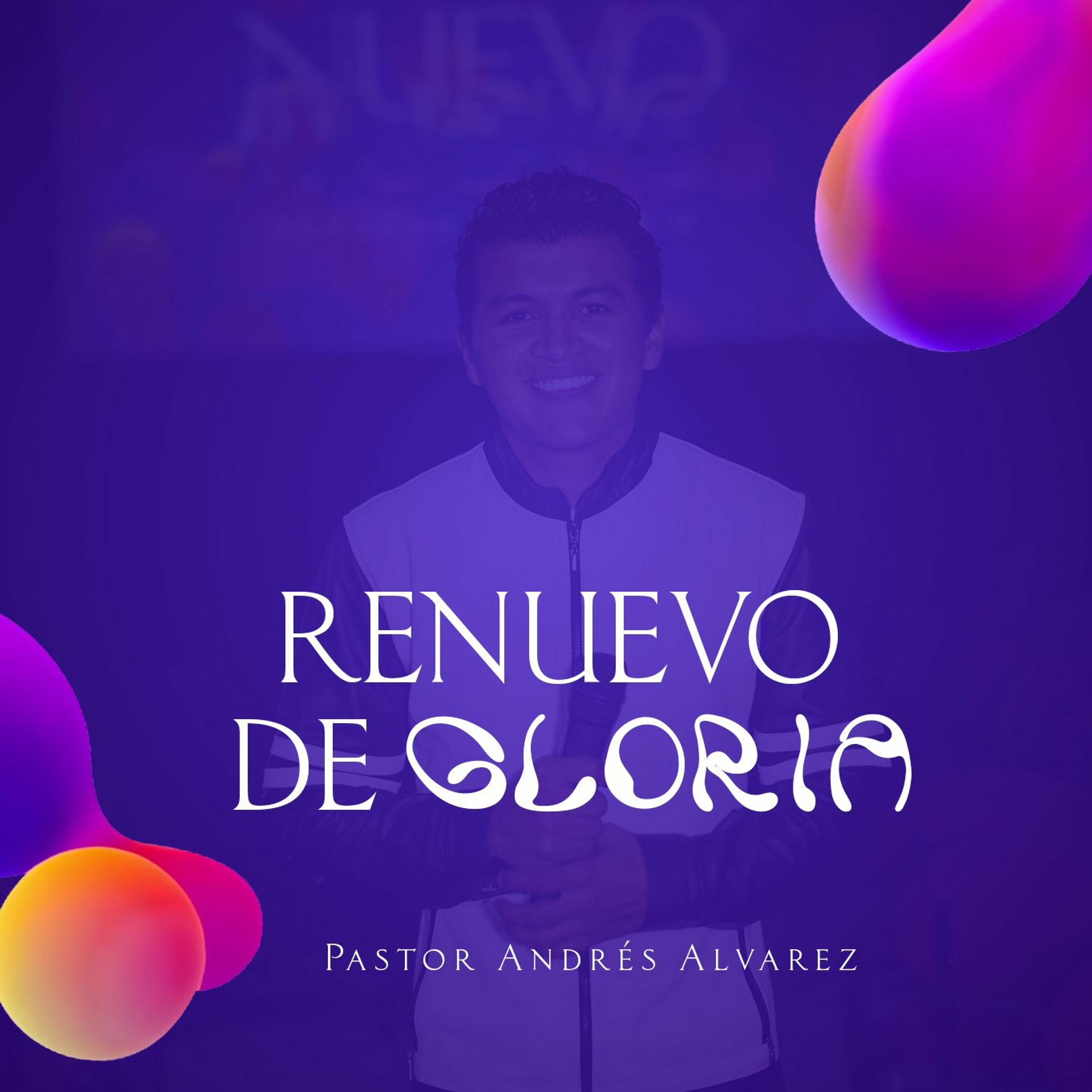 RENUEVO DE GLORIA - Pastor Andrés Alvarez episode artwork