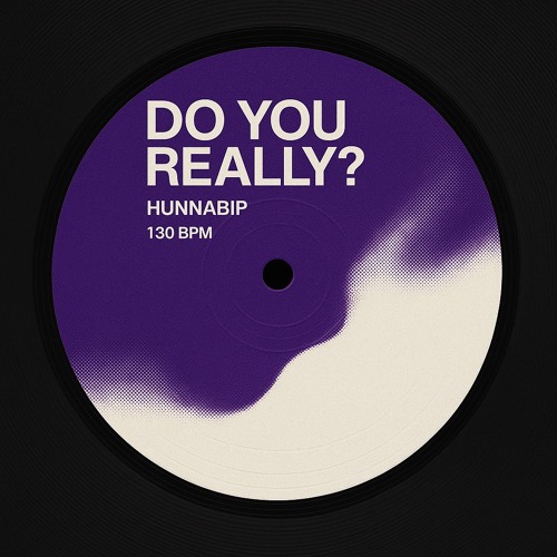 Do You Really? - HUNNABIP