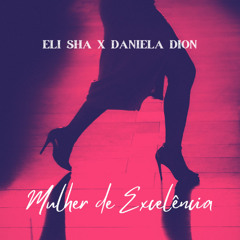 Eli Sha - Mulher de Excelência (feat. Daniela Dion)