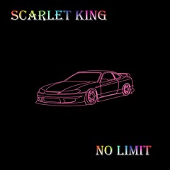 SCARLET KING-NO LIMIT (SLOWED&REVERB)