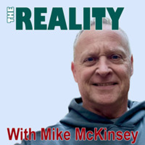 The Reality With Mike McKinsey - God Show Me Heaven