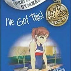 PDF Read* I've Got This! Perfect Balance Gymnastics Series Book 1