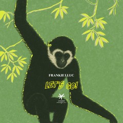 Frankie Lluc - LET'S GO! (Original Mix)