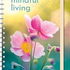 [Access] [EBOOK EPUB KINDLE PDF] A Year of Mindful Living 2021 On-the-Go Weekly Planner: 17-Mon
