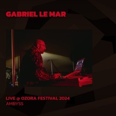 Gabriel Le Mar @ Ozora 2024 | Ambyss
