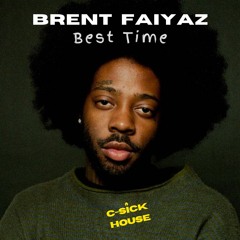 Brent Faiyaz - "Best Time" (C-Sick House Remix)