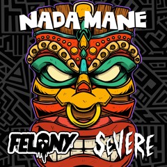 Felony  X Severe - Nada Mane (4K Freebie)