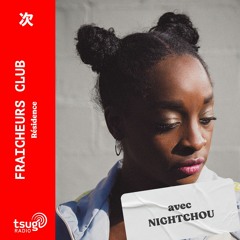 Fraicheurs Club par Nightchou - Mai 2023