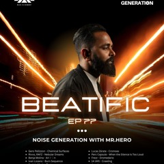 Beatific EP #77  Noise Generation With Mr HeRo