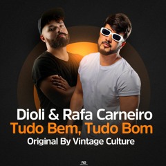 Tudo Bem, Tudo Bom - Dioli & Rafa Carneiro (Original By Vintage Culture)