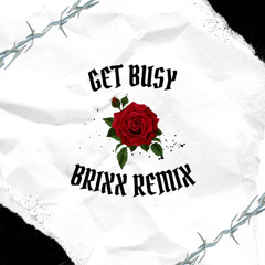 BRIXX - Get Busy (Remix)