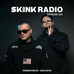 SKINK Radio 324 Presented By Take Note (Guestmix)