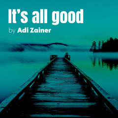 It’s all good (Dobrze jest)