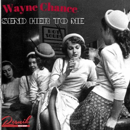 Wayne Chance- Send Her To Me (ALL IN/1964)