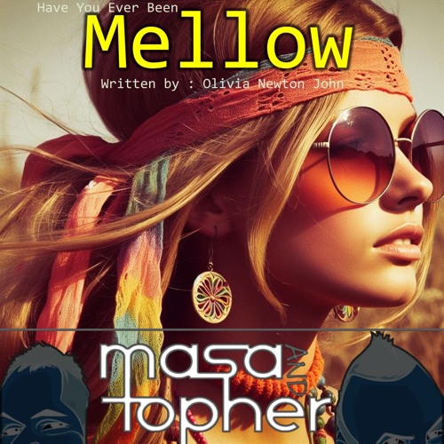 (Have You Ever Been) Mellow