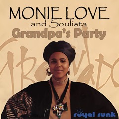 Monie Love and Soulista - Grandpa's Party (Royal Funk Edit) [FREE DOWNLOAD]