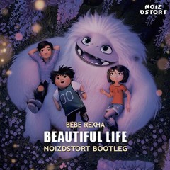 Bebe Rexha - Beautiful Life (NoizDstort Bootleg)