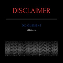 Disclaimer -DC Gubment'