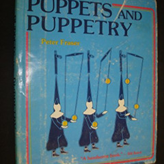 [ACCESS] KINDLE 📧 Puppets and Puppetry by  Peter Fraser [EPUB KINDLE PDF EBOOK]