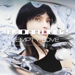 HydraDubz - Empty Love