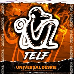 TELF - UNIVERSAL DESIRE