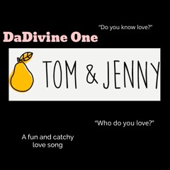 DaDivine One - Tom And Jenny (Prod. KEREM)