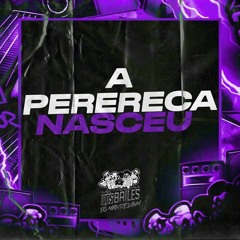 A PERERECA NASCEU - MC Buraga, DJ Pbeats