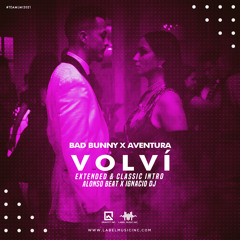 Aventura Feat. Bad Bunny - Volví [Classic Intro By Alonso Beat Feat. Ignacio Dj]