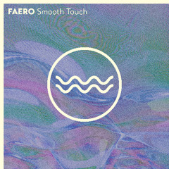 PREMIERE: FAERO - Smooth Touch (Ivan Lozano Remix) [Traful]