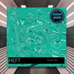 HEFT - She [Emoushn Records] PREMIERE