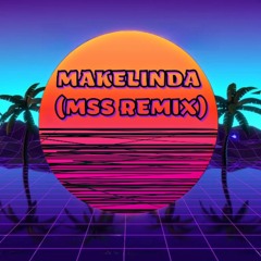 MakeLinda - (MSS REMIX)