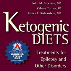 Get KINDLE 📧 Ketogenic Diets: Treatments for Epilepsy and Other Disorders by  Eric K