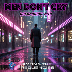 Men Don't Cry (Dreamwave Mix)