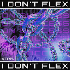 [FREE DL] I DON'T FLEX