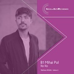 Mihai Pol - Bip Bip - Bread and Butter Recordings - Edition 009