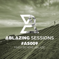 Ablazing Sessions 009 With Rene Ablaze