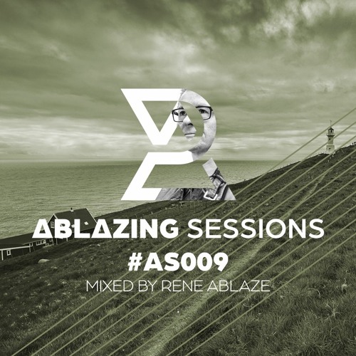Ablazing Sessions 009 With Rene Ablaze