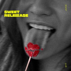 Ju!ce, BYT - Sweet Release