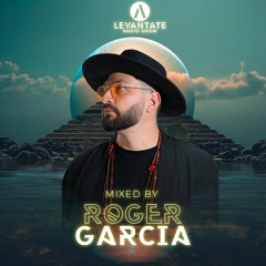 LEVANTATE RADIO SHOW Mixed By Roger Garcia