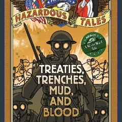$${EBOOK} ⚡ Treaties, Trenches, Mud, and Blood (Nathan Hale's Hazardous Tales #4): A World War I T
