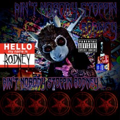 Nobody Stoppin Rodney