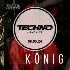 Konig Guest Mix - Techno Helpline - 8 March 2024