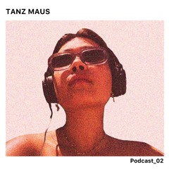 TANZMAUS |  Podcast_02 | Maschito Mix