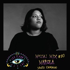 Mousai Mix #020 - Marola [Santo Domingo]