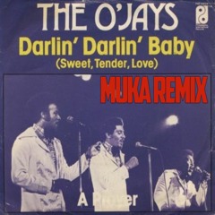 The O'Jays - Darlin' Darlin' Baby (Sweet Tender Love)(Muka Classic Soulful Remix)