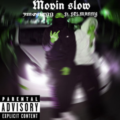 JMØNEYY - movin slow ft FT$.MANNY