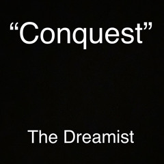The Dreamist - "Conquest"