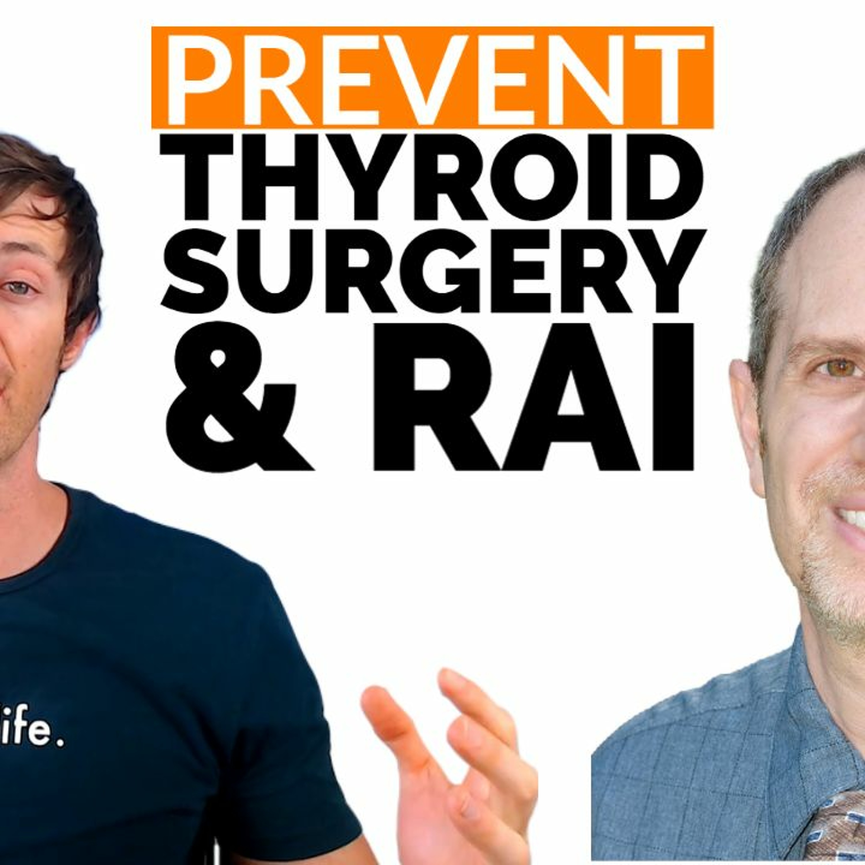How to Prevent Thyroid Surgery and Radioactive Iodine Ablation Therapy | Dr. Osansky and Dr. Childs
